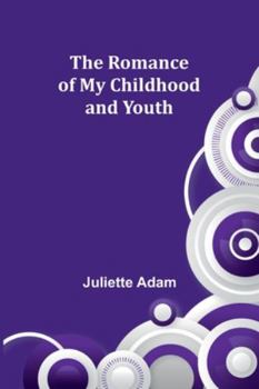 Paperback The Romance of My Childhood and Youth Book