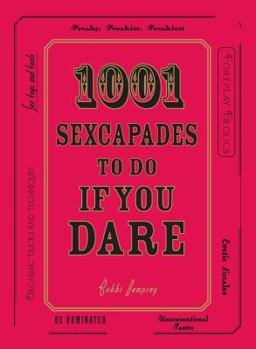 Paperback 1001 Sexcapades to Do If You Dare Book