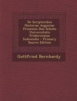 Paperback de Scriptoribus Historiae Augustae: Prooemia Duo Scholis Universitatis Fridericianae Indicendis [Latin] Book