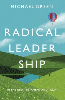 Paperback Radical Leadership: In the New Testament and Today Book