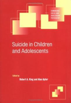 Suicide in Children and Adolescents (Cambridge Child and Adolescent Psychiatry) - Book  of the Cambridge Child and Adolescent Psychiatry