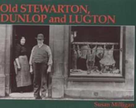 Paperback Old Stewarton, Lugtan and Dunlop Book