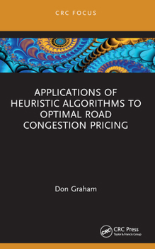 Paperback Applications of Heuristic Algorithms to Optimal Road Congestion Pricing Book