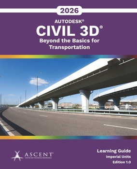 Autodesk Civil 3D 2026: Beyond the Basics for Transportation (Imperial Units)