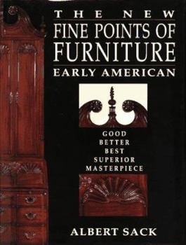 Hardcover The New Fine Points of Furniture: Early American: The Good, Better, Best, Superior, Masterpiece Book