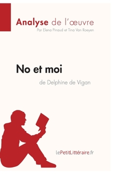 Paperback No et moi de Delphine de Vigan (Analyse de l'oeuvre): Analyse complète et résumé détaillé de l'oeuvre [French] Book