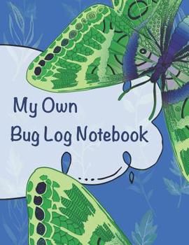 Paperback My Own Bug Log Notebook - Two -: Draw, collect notes about insects in this fun beetle log book. Book