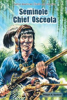 Osceola: Seminole Warrior (Native American Leaders of the Wild West) - Book  of the Native American Chiefs and Warriors