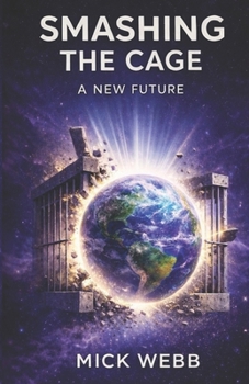 Paperback Smashing The Cage: A New Future Book
