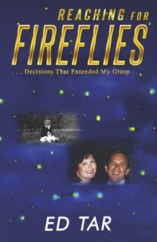 Paperback Reaching for Fireflies: Decisions That Extended My Grasp Book