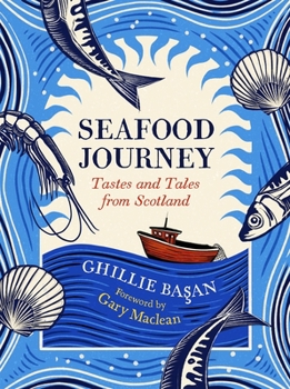 Hardcover Seafood Journey: Tastes and Tales from Scotland Book
