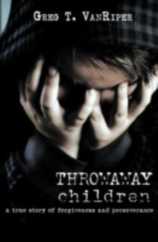 Paperback Throwaway Children: A True Story of Forgiveness and Perseverance Book