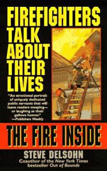 Mass Market Paperback The Fire Inside: Firefighters Talk about Their Lives Book