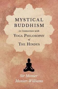 Paperback Mystical Buddhism; In Connection with Yoga Philosophy of The Hindus Book