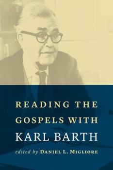 Paperback Reading the Gospels with Karl Barth Book