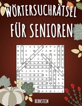 Paperback Wörtersuchrätsel für Senioren: 200 Wortsuchrätsel für Senioren mit Lösungen - Großdruck - Spaß für die Feiertage [German] Book