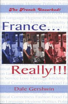 Paperback France...Really!!!: The French Uncorked! Book