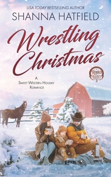 Wrestlin' Christmas - Book #2 of the Rodeo Romance