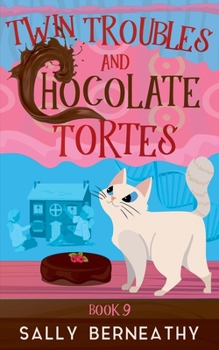 Twin Troubles and Chocolate Tortes (Death by Chocolate) - Book #9 of the Death by Chocolate