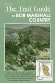 Paperback The Trail Guide to Bob Marshall Country Book