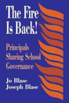 Paperback The Fire Is Back!: Principals Sharing School Governance Book