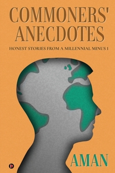 Paperback Commoners' Anecdotes: Honest Stories From A Millennial Minus 1 Book