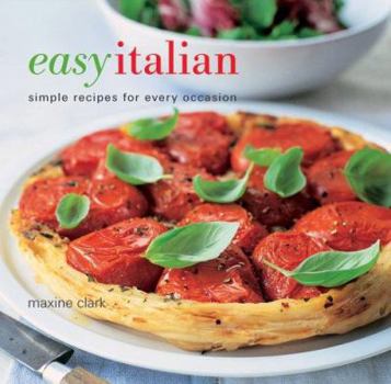 Hardcover Easy Italian: Simple Recipes for Every Occasion Book