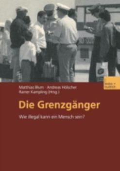 Paperback Die Grenzgänger: Wie Illegal Kann Ein Mensch Sein? [German] Book