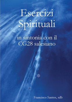 Paperback Esercizi Spirituali in sintonia con il CG28 salesiano [Italian] Book