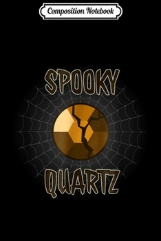 Paperback Composition Notebook: Spooky Quartz - Scary Halloween Universe Gem Journal/Notebook Blank Lined Ruled 6x9 100 Pages Book