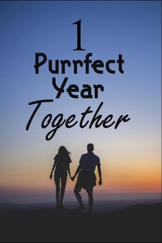 Paperback 1 Purrfect year Together: Wedding Anniversary Personalized Notebook Journal For valentines day gifts, Commitment day Gift For Lovers & Married C Book