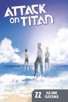 Attack on Titan, Vol. 22 - Book #22 of the  [Shingeki no Kyojin]