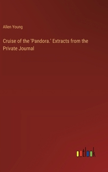 Hardcover Cruise of the 'Pandora.' Extracts from the Private Journal Book