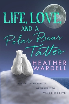 Paperback Life, Love, and a Polar Bear Tattoo Book