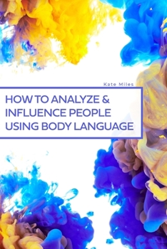 Paperback How To Analyze & Influence People Using Body Language Book