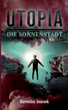 Utopia: Die Sonnenstadt - Book #2 of the Utopia