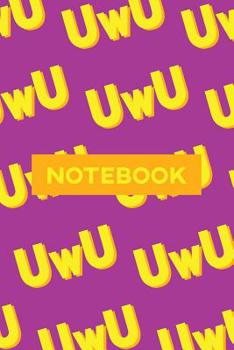 Paperback Notebook: Uwu Cuteness Overload Yellow Orange Typography Meme Book