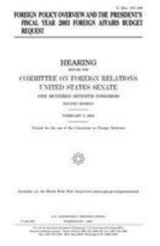 Foreign policy overview and the President’s fiscal year 2003 foreign affairs budget request