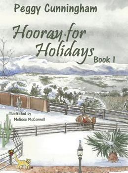 Hardcover Hooray for Holidays: Book 1: A New Year's Day Tarantula, Valentine's Day Ponies, and President's Day Kittens Book