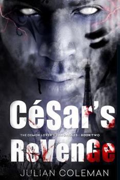 Paperback Cesar's Revenge: The Demon Lover's Chronicles - Book 2: Cesar's Revenge: The Demon Lover's Chronicles - Book 2 Book