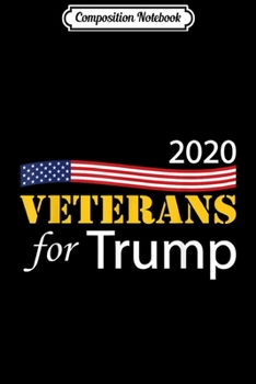 Composition Notebook: Veterans For Trump 2020 Pro Trump  Journal/Notebook Blank Lined Ruled 6x9 100 Pages