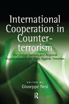 International Cooperation in Counter-terrorism: The United Nations And Regional Organizations in the Fight Against Terrorism