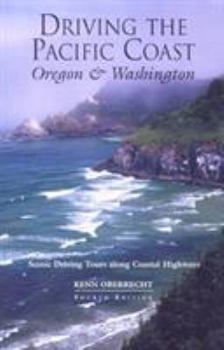 Paperback Driving the Pacific Coast Oregon and Washington, 4th: Scenic Driving Tours Along Coastal Highways Book