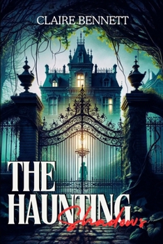 The Haunting Shadows: A Tale of Dark Secrets and Hidden Truths