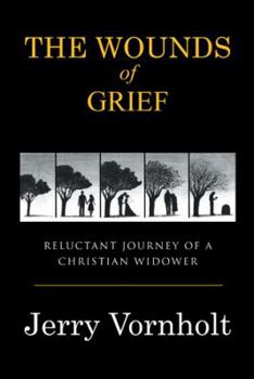 The Wounds of Grief: Reluctant Journey of a Christian Widower