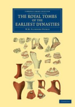 Paperback The Royal Tombs of the Earliest Dynasties Book