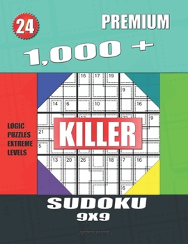 Paperback 1,000 + Premium sudoku killer 9x9: Logic puzzles extreme levels Book