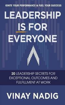 Paperback Leadership IS for Everyone: Ignite Your Performance & Fuel Your Success Book