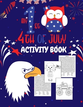 My First 4th Of July Activity Book: Fourth Of July Coloring And Word Search Book For Kids Ages 5-9 Years Old Boys And Girls. Children's Puzzle Activit