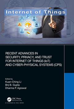 Paperback Recent Advances in Security, Privacy, and Trust for Internet of Things (IoT) and Cyber-Physical Systems (CPS) Book